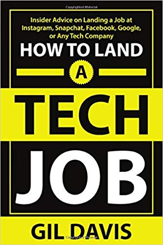 How To Land A Tech Job: Insider Advice on Landing a Job at Instagram, Snapchat, Facebook, Google, or Any Tech Company