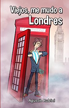 Viejos, me mudo a Londres (Spanish Edition)