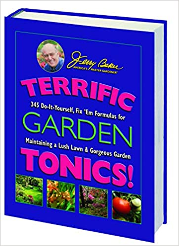 Terrific Garden Tonics!: 345 Do-It-Yourself, Fix 'em Formulas for Maintaining a Lush Lawn & Gorgeous Garden (Good Gardening Series)