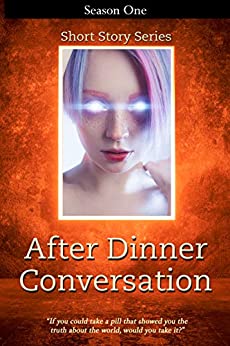 After Dinner Conversation - Season One: After Dinner Conversation Short Story Series