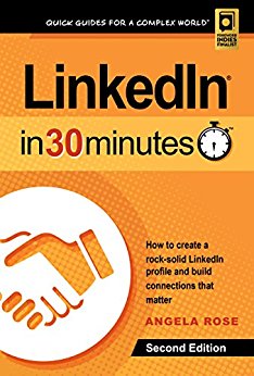 LinkedIn In 30 Minutes (2nd Edition): How to create a rock-solid LinkedIn profile and build connections that matter