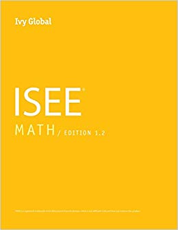 Ivy Global ISEE Math 2016, Edition 1.2 (Prep Book)