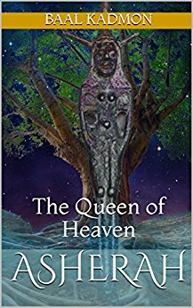 Asherah: The Queen of Heaven (Canaanite Magick Book 1)