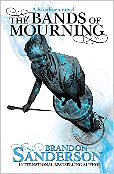 The Bands of Mourning: A Mistborn Novel