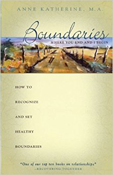 Boundaries: Where You End and I Begin— - How to Recognize and Set Healthy Boundaries