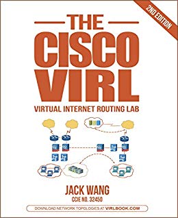 The VIRL BOOK: A Step-by-Step Guide Using Cisco Virtual Internet Routing Lab