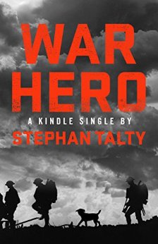 War Hero: The Unlikely Story of A Stray Dog, An American Soldier and the Battle of Their Lives (Kindle Single)