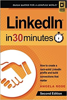 LinkedIn In 30 Minutes (2nd Edition): How to create a rock-solid LinkedIn profile and build connections that matter