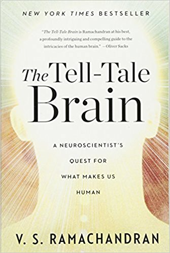 The Tell-Tale Brain: A Neuroscientist's Quest for What Makes Us Human