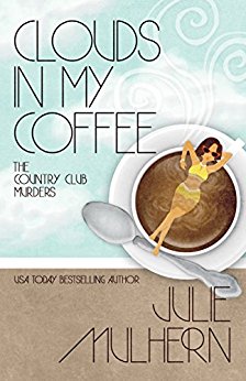Clouds In My Coffee (The Country Club Murders Book 3)