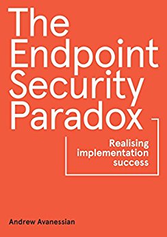 The Endpoint Security Paradox: Realising Implementation Success