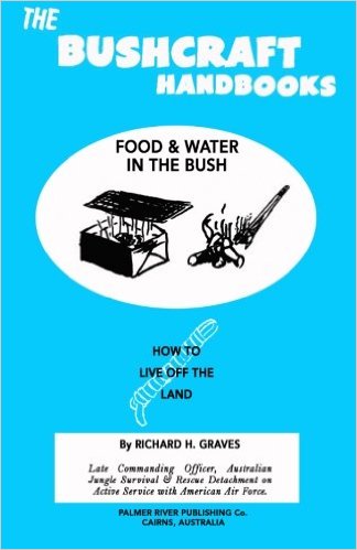 The Bushcraft Handbooks - Food & Water in the Bush