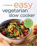 Easy Vegetarian Slow Cooker Cookbook 125 Fix-And-Forget Vegetarian Recipes