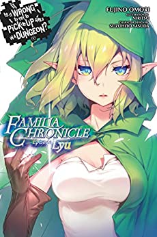 Is It Wrong to Try to Pick Up Girls in a Dungeon? Familia Chronicle, Vol. 1 (light novel): Episode Lyu (Is It Wrong to Try to Pick Up Girls in a Dungeon? Familia Chronicle (light novel))