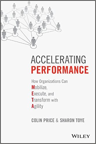 Accelerating Performance: How Organizations Can Mobilize, Execute, and Transform with Agility