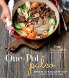 One-Pot Paleo Simple to Make Delicious to Eat and Gluten-free to Boot