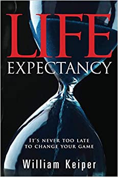 Life EXPECTANCY: It's Never Too Late to Change Your Game