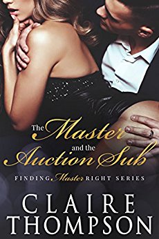 The Master & the Auction Sub (Finding Master Right Book 1)