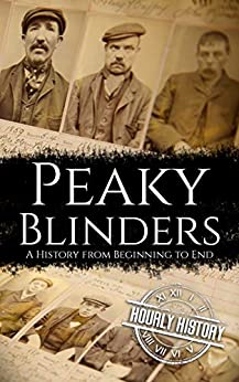 Peaky Blinders: A History from Beginning to End