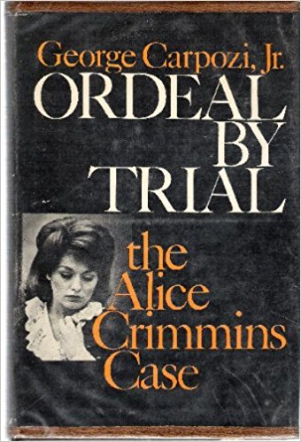 Ordeal by Trial: The Alice Crimmins Case