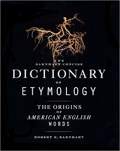 Barnhart Concise Dictionary of Etymology