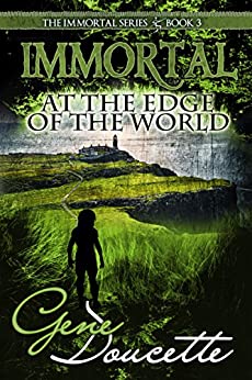 Immortal at the Edge of the World (The Immortal Series Book 3)