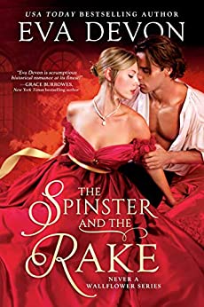 The Spinster and the Rake (Never a Wallflower Book 1)