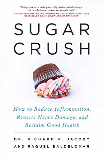 Sugar Crush: How to Reduce Inflammation, Reverse Nerve Damage, and Reclaim Good Health