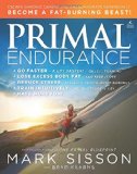 Primal Endurance Escape chronic cardio and carbohydrate dependency and become a fat burning beast