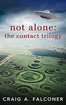 Not Alone: The Contact Trilogy: Complete Box Set (Books 1-3 of the Groundbreaking Alien Sci-Fi Series)