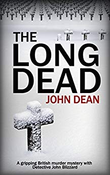 THE LONG DEAD: A gripping British murder mystery with detective John Blizzard