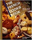 The French Cookie Book: Classic and Contemporary Recipes for Easy and Elegant Cookies