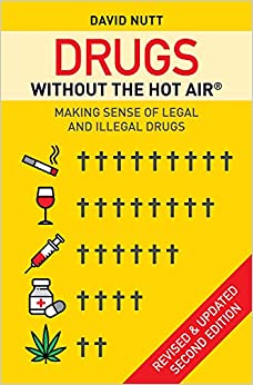 Drugs without the hot air: Making sense of legal and illegal drugs