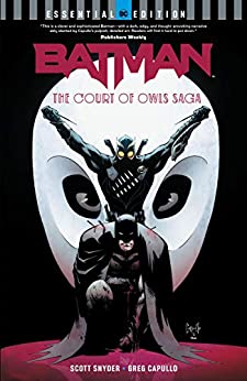 Batman: The Court of Owls Saga: (DC Essential Edition) (Batman (2011-2016))