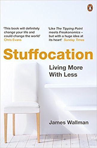 Stuffocation: Living More With Less