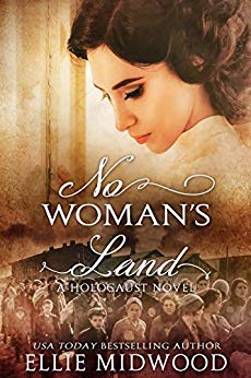 No Woman's Land: a Holocaust novel based on a true story (Women and the Holocaust Book 2)