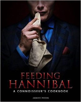 Feeding Hannibal: A Connoisseur's Cookbook