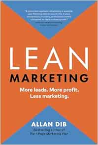 Lean Marketing: More leads. More profit. Less marketing.