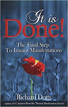 It Is Done!: The Final Step To Instant Manifestations