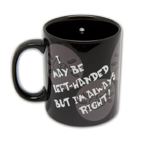 I May Be Left-handed, But I'm Always Right Left-handed Dribble Mug