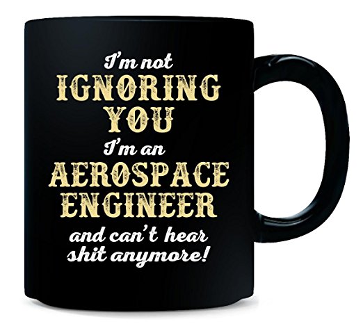 I'm Not Ignoring You I'm An Aerospace Engineer. Funny Gift - Mug