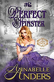 The Perfect Spinster: A Regency Romance (The Perfect Regency Series Book 2)