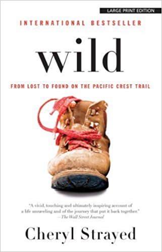 Wild: From Lost to Found on the Pacific Crest Trail by Cheryl Strayed (2013-04-05)