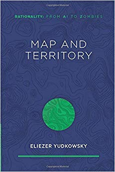 Map and Territory (Rationality: From AI to Zombies)