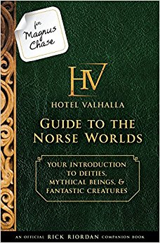 For Magnus Chase: Hotel Valhalla Guide to the Norse Worlds (An Official Rick Riordan Companion Book): Your Introduction to Deities, Mythical Beings, & ... (Magnus Chase and the Gods of Asgard)