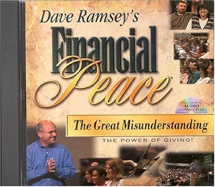 Dave Ramsey's Financial Peace: The Great Misunderstanding, The Power of Giving!