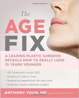 The Age Fix A Leading Plastic Surgeon Reveals How to Really Look 10 Years Younger