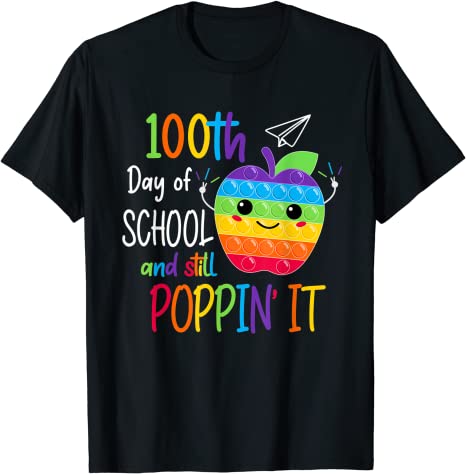 Happy 100 Days Of School And Still Poppin 100th Day Pop it T-Shirt