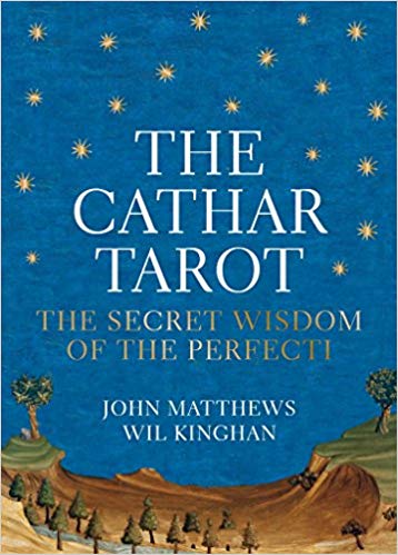 The Cathar Tarot: The Secret Wisdom of the Perfecti