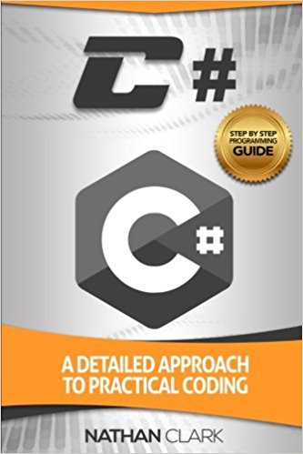 C#: A Detailed Approach to Practical Coding (Step-By-Step C#) (Volume 2)